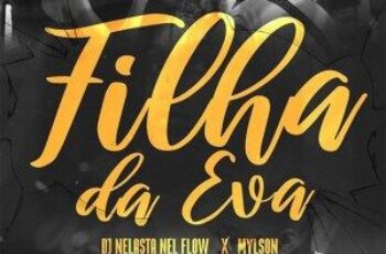 DJ Nelasta Nel Flow x Mylson - Filha Da Eva