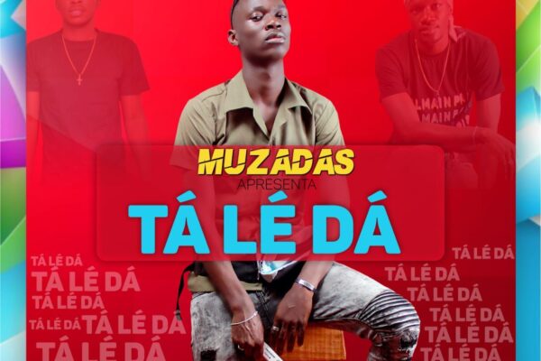 Muzadas - Tá Lé Dá