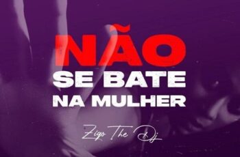 Ziqo – Não Se Bate Na Mulher