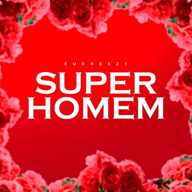 Eudreezy - Super Homem 10 Eudreezy - Super Homem