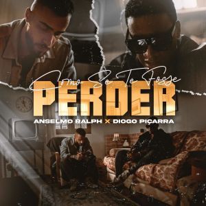 Anselmo Ralph x Diogo Piçarra - Como Se Te Fosse Perder