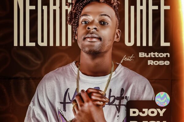 Djoy Djoy - Negra Café (Feat. Button Rose) 2022