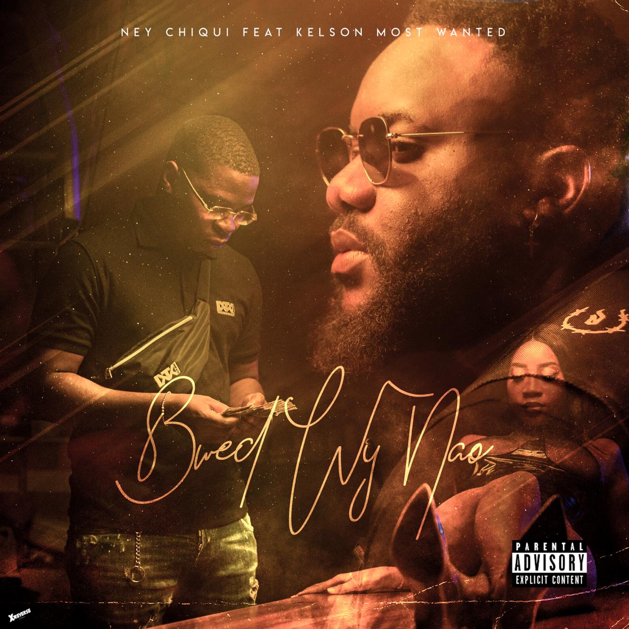 Ney Chiqui x Kelson Most Wanted
