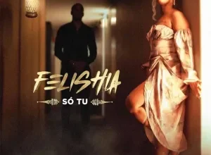 Felishia - Só Tu (Zouk) 2022