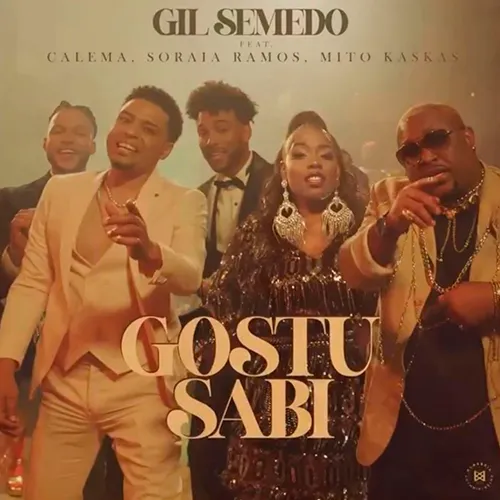 Gil Semedo – Gostu Sabi (feat. Calema, Soraia Ramos & Mito Kaskas)