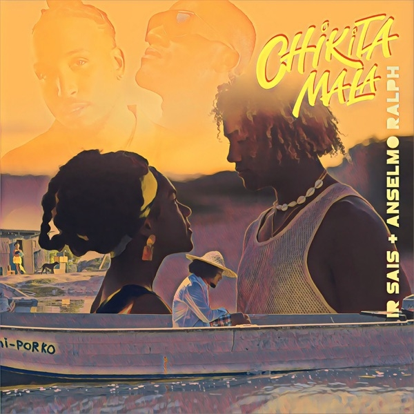 Sais & Anselmo Ralph - Chikita Mala (2022)