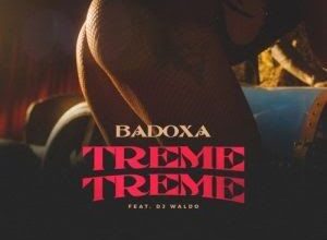 Badoxa - Treme Treme (Feat. DJ Waldo)