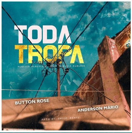 Button Rose - Toda Tropa (Feat. Anderson Mário)