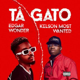Edgar Wonder - Tá Gato (Feat. Kelson Most Wanted) 10 Edgar Wonder - Tá Gato (Feat. Kelson Most Wanted)