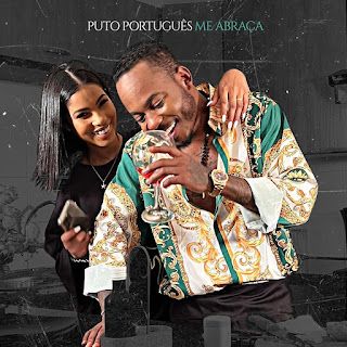 Puto Português - Me Abraça 9 Puto Português - Me Abraça