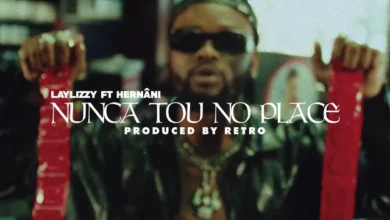 Laylizzy - Nunca Tou No Place (Feat. Hernani)