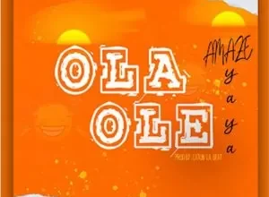 Amaze YaYa - Ola Ole