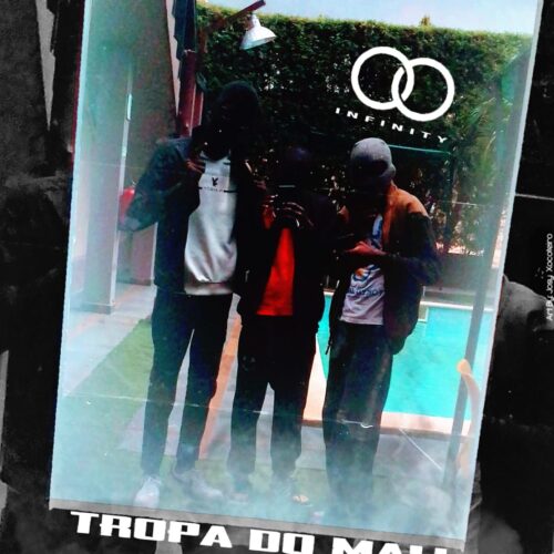 Tropa Do Máli - Infinity