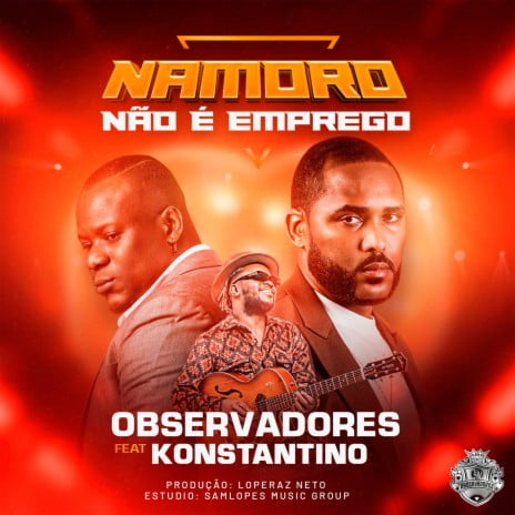 Observadores - Namoro Não É Emprego (Feat. Konstantino) 10 Observadores - Namoro Não É Emprego (Feat. Konstantino)