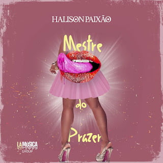 Halison Paixão - Mestre Do Prazer