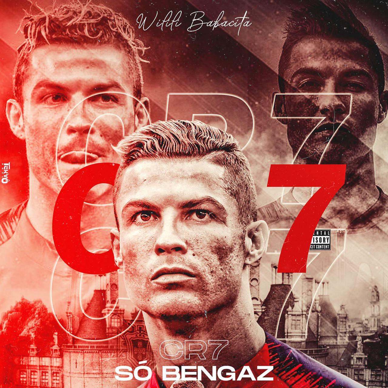 Wilili Babacita - CR7 Só Bengaz 9 Wilili Babacita - CR7 Só Bengaz