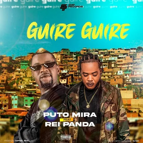 Puto Mira - Guire Guire (Feat. Rei Panda) 10 Puto Mira - Guire Guire (Feat. Rei Panda)