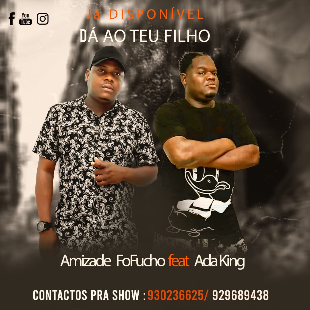 Amizade Fofucho - Dá Ao Teu Filho (feat. Ada King) 9 Amizade Fofucho - Dá Ao Teu Filho (feat. Ada King)