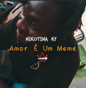 Nikotina KF - Amor é Um Meme