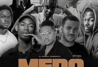 Dj Sipoda – Medo (feat. Deezy x Tio Edson x Lil Fox x Delcio Dollar x Hernani da Silva x Sidjay x Ph)