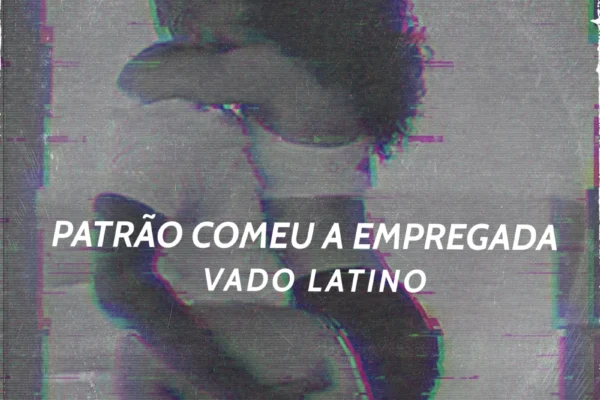 Vado Latino - Patrão Comeu A Empregada (Zouk)