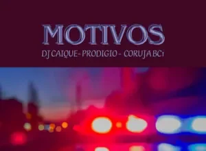 DJ Caique - Motivos (Feat. Coruja BC1, Prodigio)