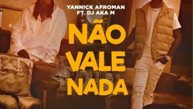 Yannick Afroman - Não Vale Nada (Feat. DJ Aka M)