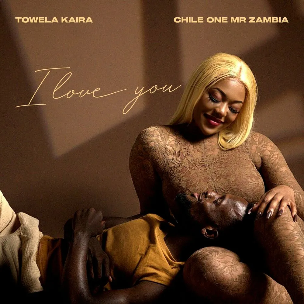 Towela Kaira & Chile One Mr Zambia – I Love You 9 Towela Kaira & Chile One Mr Zambia – I Love You