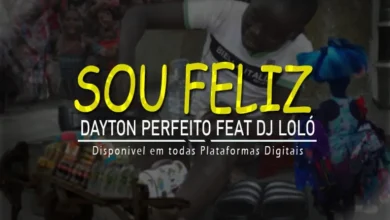 Dayton Perfeito Feat. Dj Loló - Sou Feliz (Afro Naija)