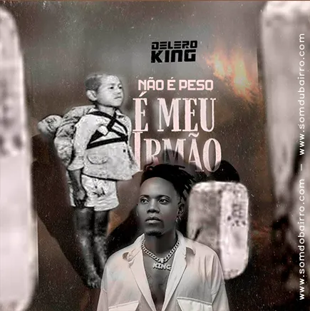 Delero King - Não É Peso, É Meu Irmão