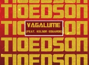 Tio Edson – Vagalume (Feat. Kelson Eduardo) 2024