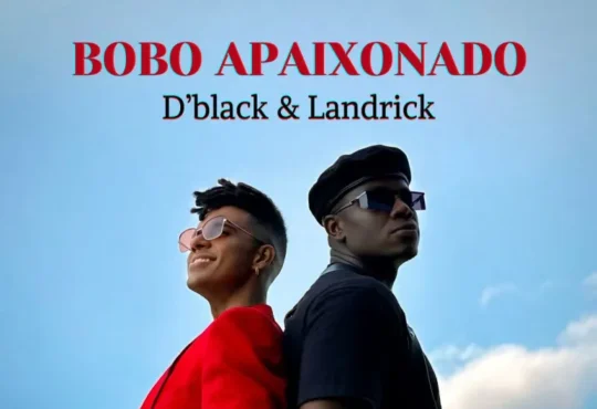 D Black - Bobo Apaixonado (Feat. Landrick) 2024
