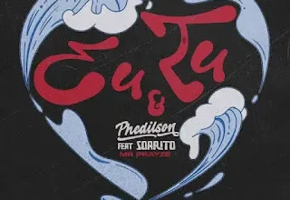 Phedilson - Eu e Tu (Feat. Soarito) 2024