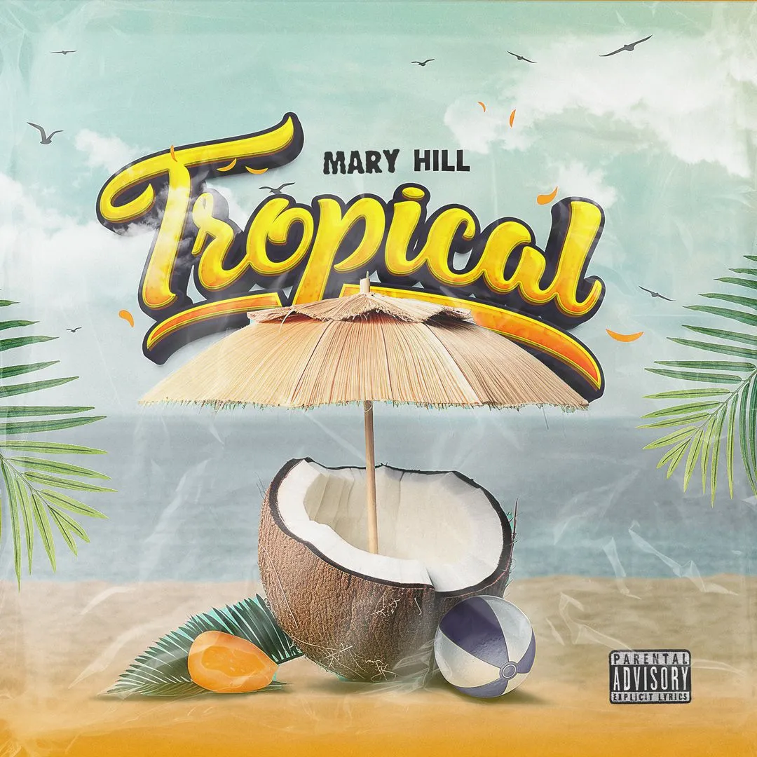 Mary Hill - Tropical (Amapiano) 2024