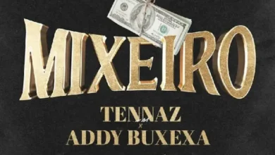 Tennaz - Mixeiro (Feat. Addy Buxexa) 2024