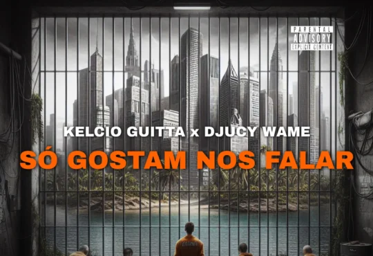 Kelcio Guitta - Só Gostam Nos Falar (Feat. Djucy Wame) 2025
