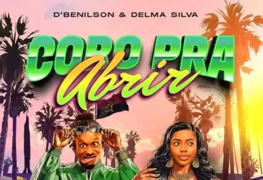 D Benilson e Delma Silva - Coro Pra Abrir (Afro House) 2025