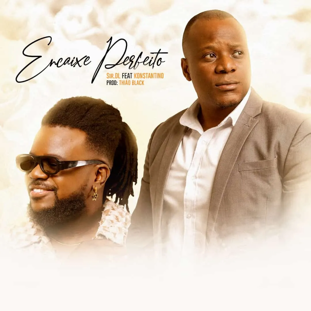Sir. DL - Encaixe Perfeito (Feat. Konstantino) 2025 10 Sir. DL - Encaixe Perfeito (Feat. Konstantino) 2025