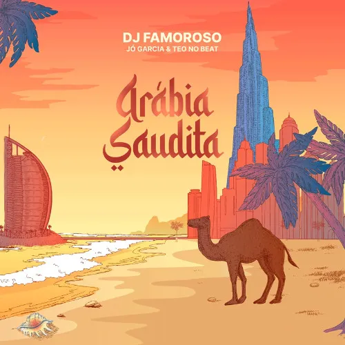 DJ Famoroso - Arábia Saudita (Feat. Jó Garcia & Teo No Beat) 2025