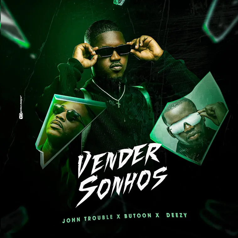 John Trouble - Vender Sonhos (Feat. Button Rose e Deezy) 2025 10 John Trouble - Vender Sonho (Feat. Button Rose e Deezy) 2025