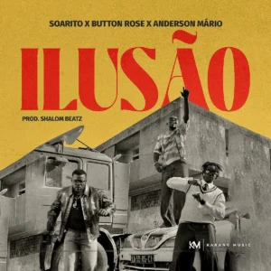 Soarito - Ilusão (feat. Button Rose & Anderson Mário) 2025