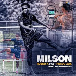 Russo K - Milson (Feat. Pai Do Zua) 2025