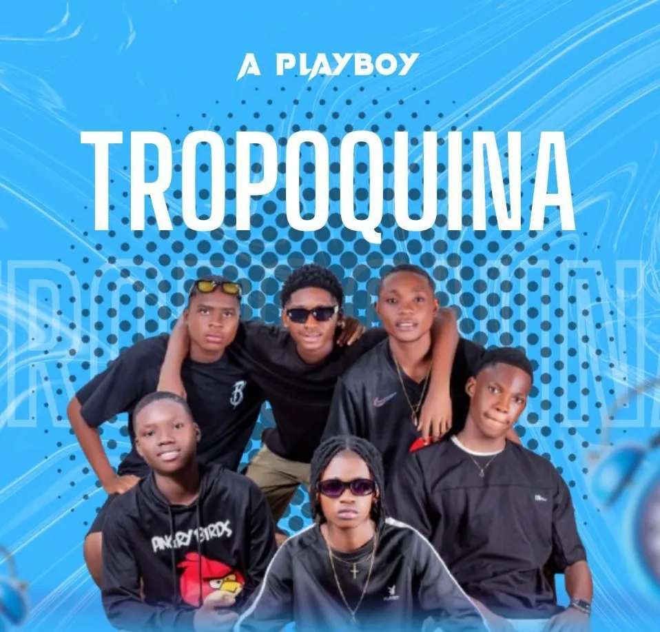 A Playboy - Tropoquina (Afro House) 2025