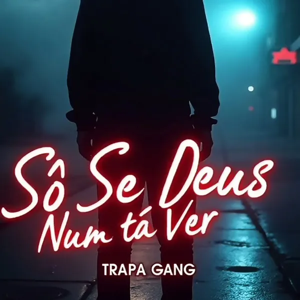 Trapa Gang - Só Se Deus Num Tá Ver (Rap) 2025 14 Trapa Gang - Só Se Deus Num Tá Ver (Rap) 2025