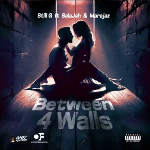 Still G x Salajah x Marajaz - Between 4 Walls (Rap) 2025
