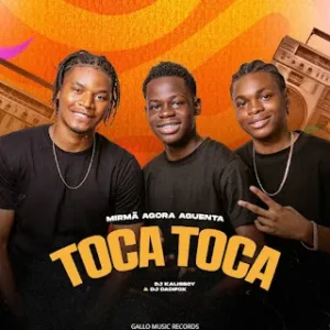 Mirmã Agora Aguenta - Toca Toca (Feat. Scró Que Cuia) 2025