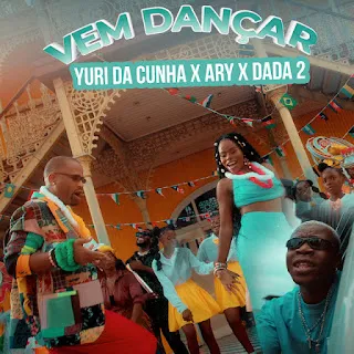 Yuri Da Cunha x Ary - Vem Dançar (Feat. Dada 2) 2025