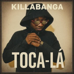 KillaBanga - Toca-Lá (Kuduro) 2025