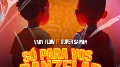 Vady Flow - Só Para Vos Banzelar (Feat. Super Saiyan)