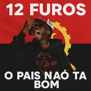 12 Furos - O País Não Está Bom